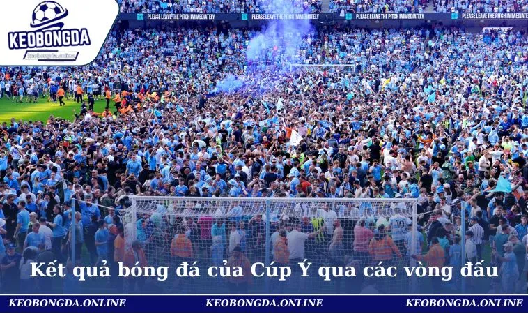 Kết quả bóng đá của Cúp Ý qua các vòng đấu